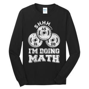 Shhh IM Doing Math Funny Weight Lifting Workout Training Tall Long Sleeve T-Shirt