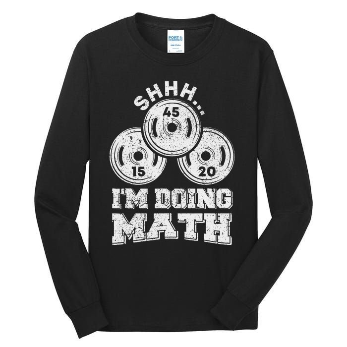 Shhh IM Doing Math Funny Weight Lifting Workout Training Tall Long Sleeve T-Shirt