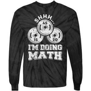 Shhh IM Doing Math Funny Weight Lifting Workout Training Tie-Dye Long Sleeve Shirt