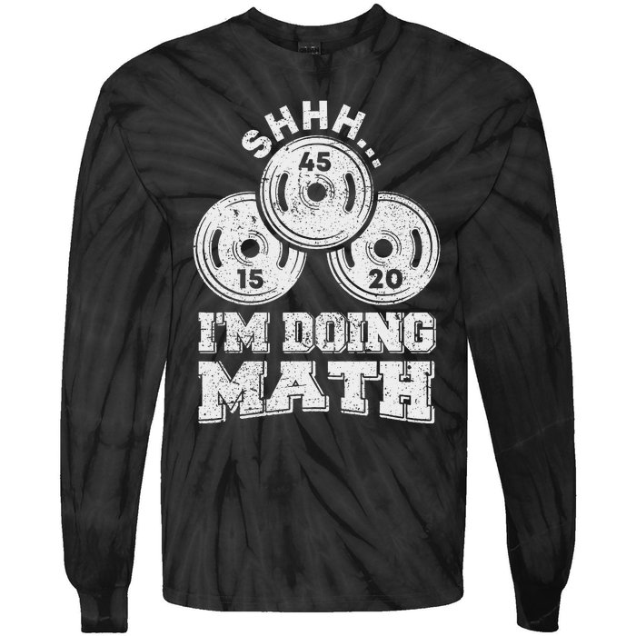 Shhh IM Doing Math Funny Weight Lifting Workout Training Tie-Dye Long Sleeve Shirt