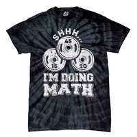 Shhh IM Doing Math Funny Weight Lifting Workout Training Tie-Dye T-Shirt