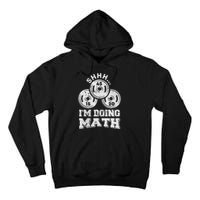 Shhh IM Doing Math Funny Weight Lifting Workout Training Tall Hoodie