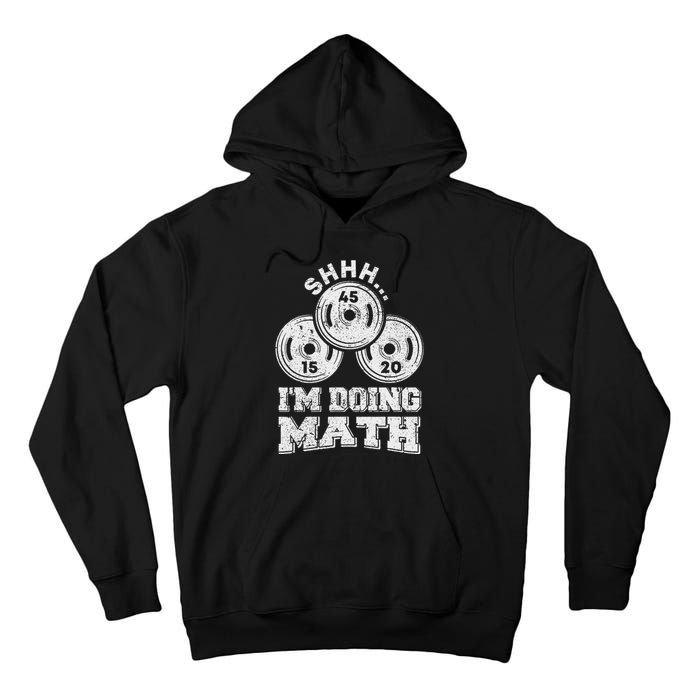 Shhh IM Doing Math Funny Weight Lifting Workout Training Tall Hoodie