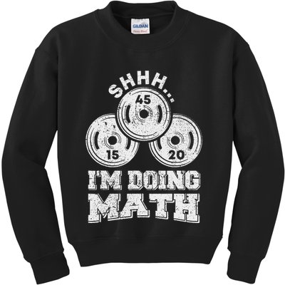 Shhh IM Doing Math Funny Weight Lifting Workout Training Kids Sweatshirt