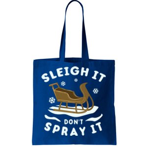 Sleigh It DonT Spray It Funny Christmas Sleighing Cool Gift Tote Bag