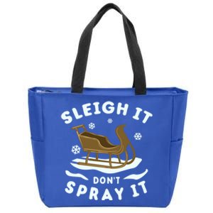 Sleigh It DonT Spray It Funny Christmas Sleighing Cool Gift Zip Tote Bag