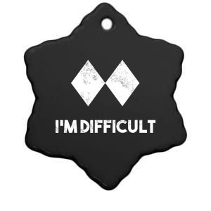 Ski I'm Difficult Funny Gift Skiing Lovers Skiers Snowboard Snowboarder Gift Ceramic Star Ornament