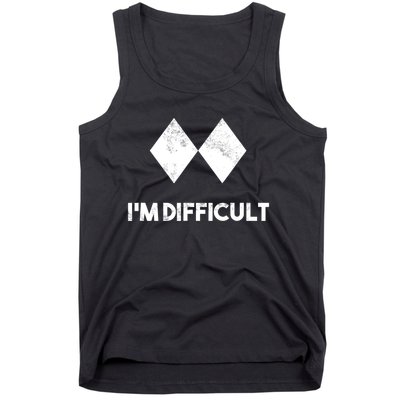 Ski I'm Difficult Funny Gift Skiing Lovers Skiers Snowboard Snowboarder Gift Tank Top