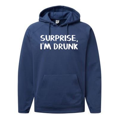 Surprise I’m Drunk Meaningful Gift Performance Fleece Hoodie