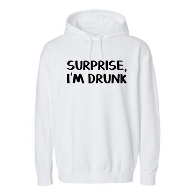 Surprise I’m Drunk Meaningful Gift Garment-Dyed Fleece Hoodie