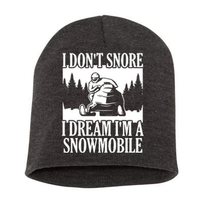 Snowmobiling I DonT Snore Short Acrylic Beanie