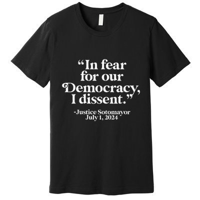 Scotus I Dissent Fear For Our Democracy Justice Sotomayor Premium T-Shirt