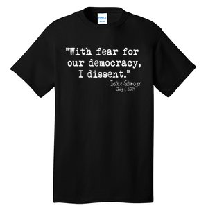 Scotus I Dissent With Fear For Our Democracy July 1 2024 Tall T-Shirt