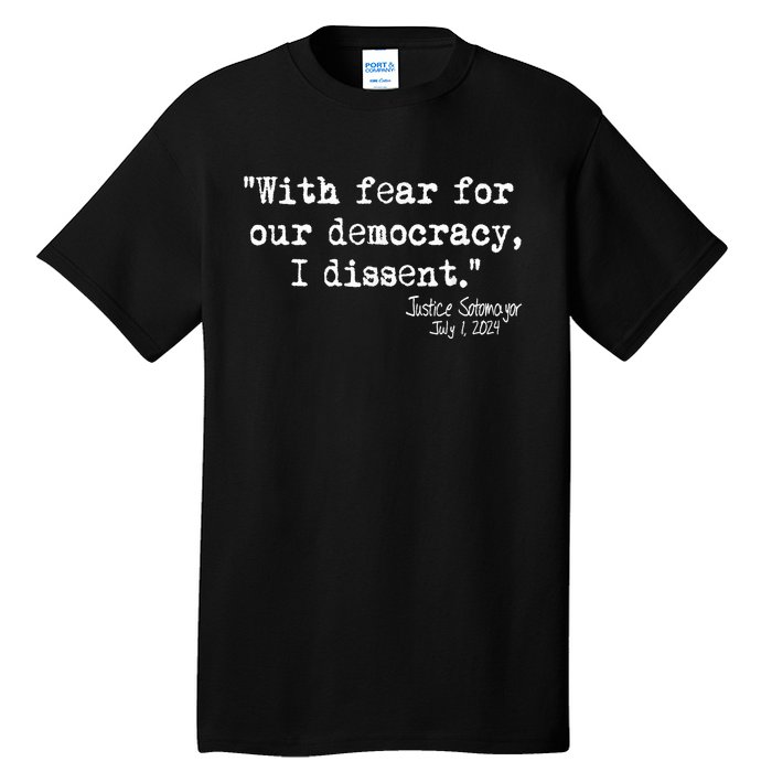 Scotus I Dissent With Fear For Our Democracy July 1 2024 Tall T-Shirt