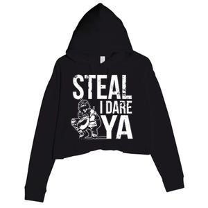 Steal I Dare Ya Funny Softball Catcher Team Sport Gift Crop Fleece Hoodie