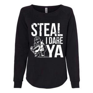 Steal I Dare Ya Funny Softball Catcher Team Sport Gift Womens California Wash Sweatshirt