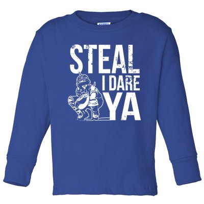 Steal I Dare Ya Funny Softball Catcher Team Sport Gift Toddler Long Sleeve Shirt