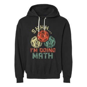 Shhh IM Doing Math Funny Weight Lifting Workout Training Garment-Dyed Fleece Hoodie