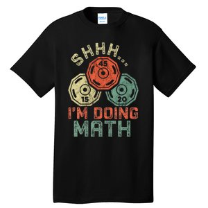 Shhh IM Doing Math Funny Weight Lifting Workout Training Tall T-Shirt