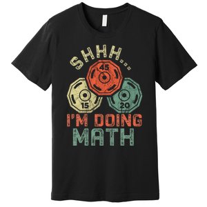 Shhh IM Doing Math Funny Weight Lifting Workout Training Premium T-Shirt