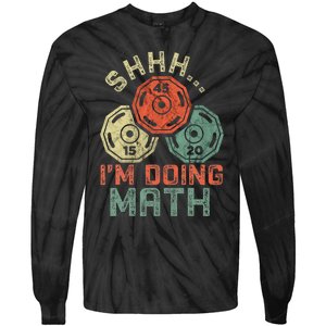 Shhh IM Doing Math Funny Weight Lifting Workout Training Tie-Dye Long Sleeve Shirt