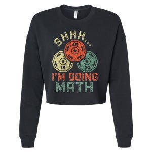 Shhh IM Doing Math Funny Weight Lifting Workout Training Cropped Pullover Crew