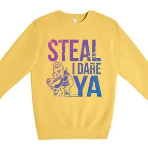 Steal I Dare Ya Funny Softball Catcher Team Sport Gift Premium Crewneck Sweatshirt