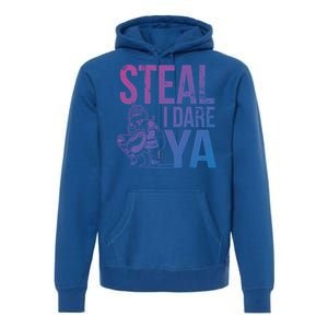 Steal I Dare Ya Funny Softball Catcher Team Sport Gift Premium Hoodie