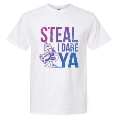 Steal I Dare Ya Funny Softball Catcher Team Sport Gift Garment-Dyed Heavyweight T-Shirt