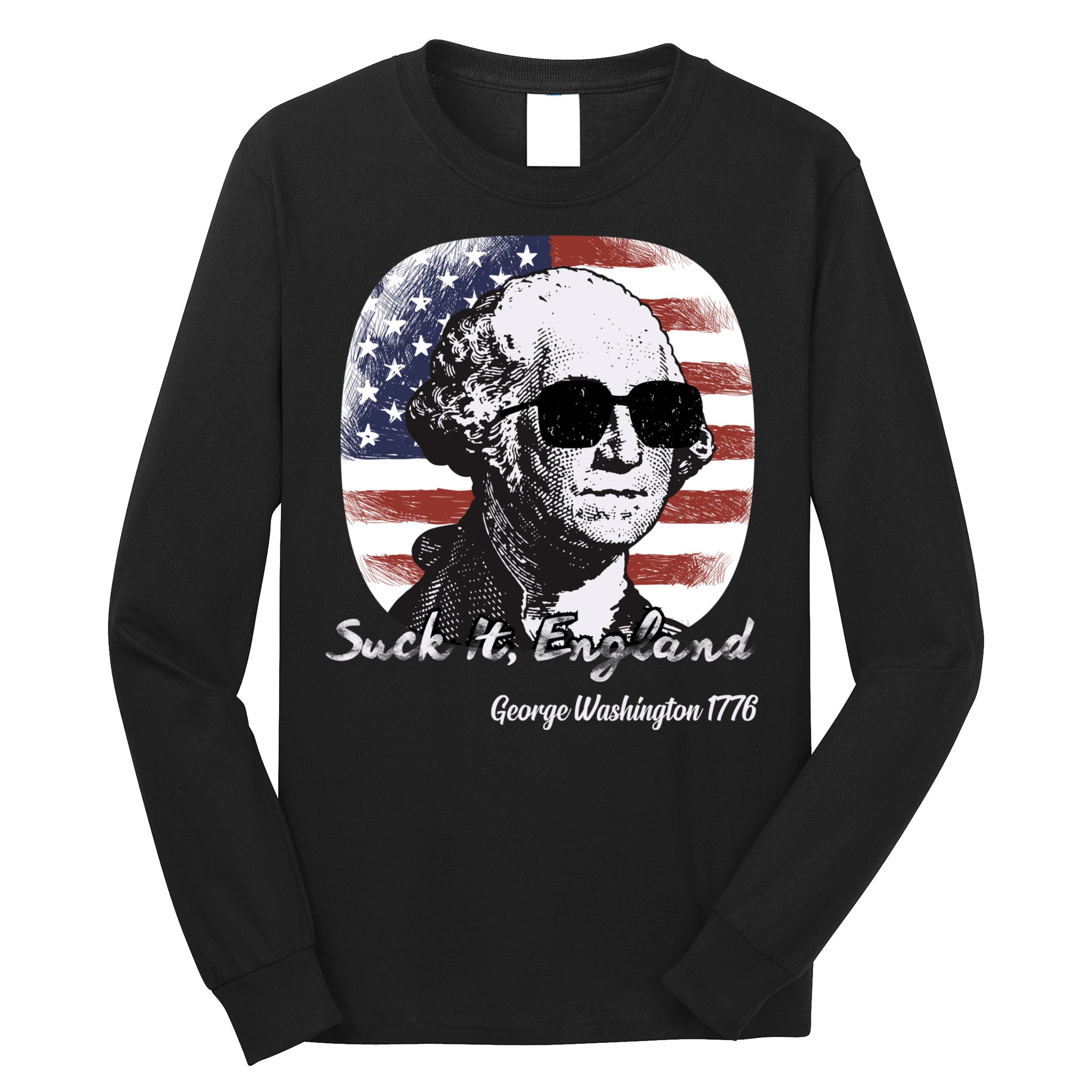 Suck It England Funny 4th Of July George Washington 1776 Long Sleeve Shirt