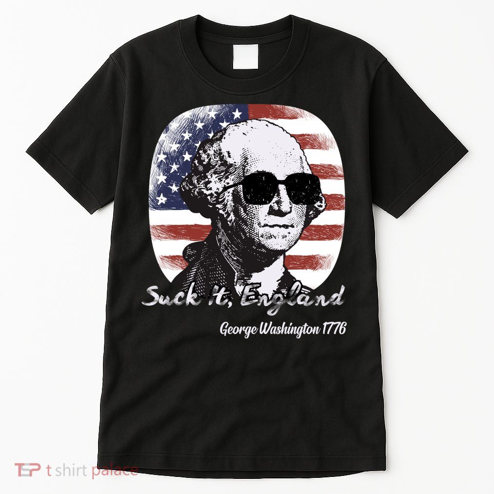 Suck It England Funny 4th Of July George Washington 1776 Tall T-Shirt