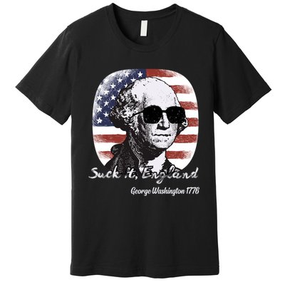 Suck It England Funny 4th Of July George Washington 1776 Premium T-Shirt