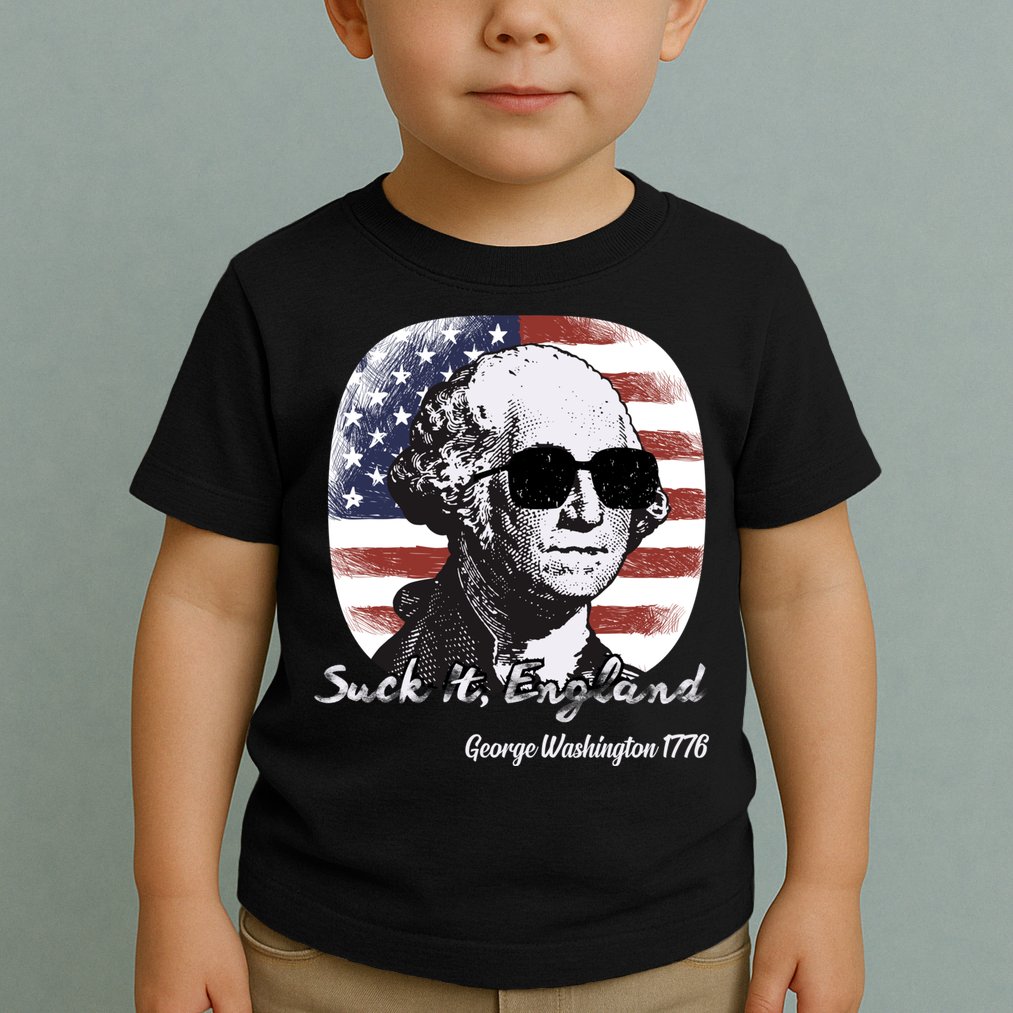 Suck It England Funny 4th Of July George Washington 1776 Toddler T-Shirt
