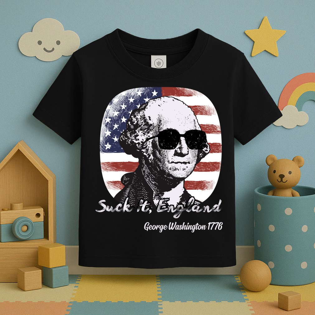 Suck It England Funny 4th Of July George Washington 1776 Toddler T-Shirt