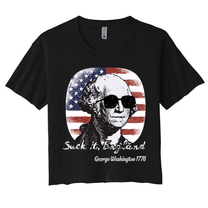 Suck It England Funny 4th Of July George Washington 1776 Women's Crop Top Tee
