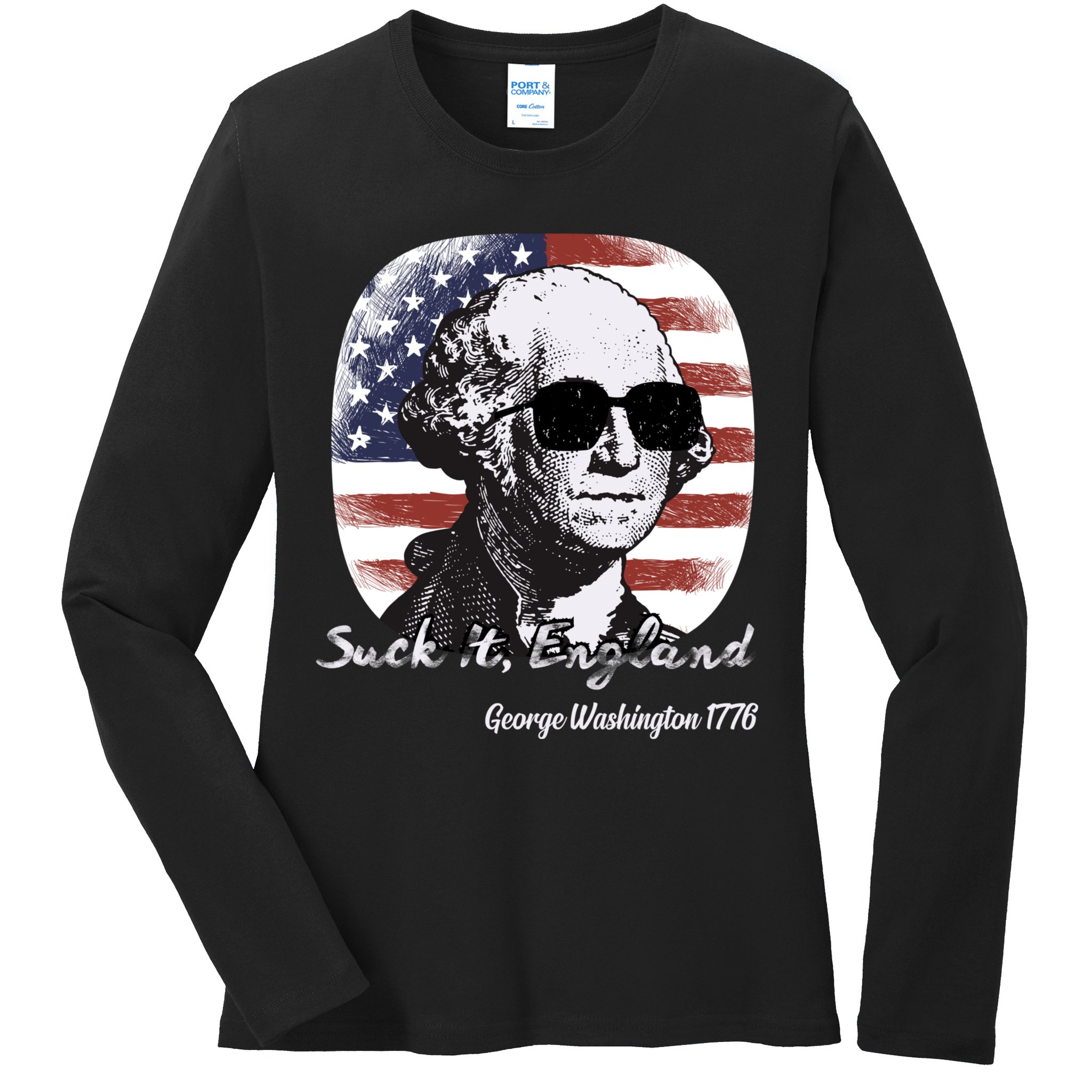 Suck It England Funny 4th Of July George Washington 1776 Ladies Long Sleeve Shirt