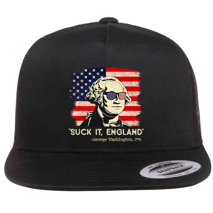 Suck It England Funny 4th Of July Funny George Washington Flat Bill Trucker Hat