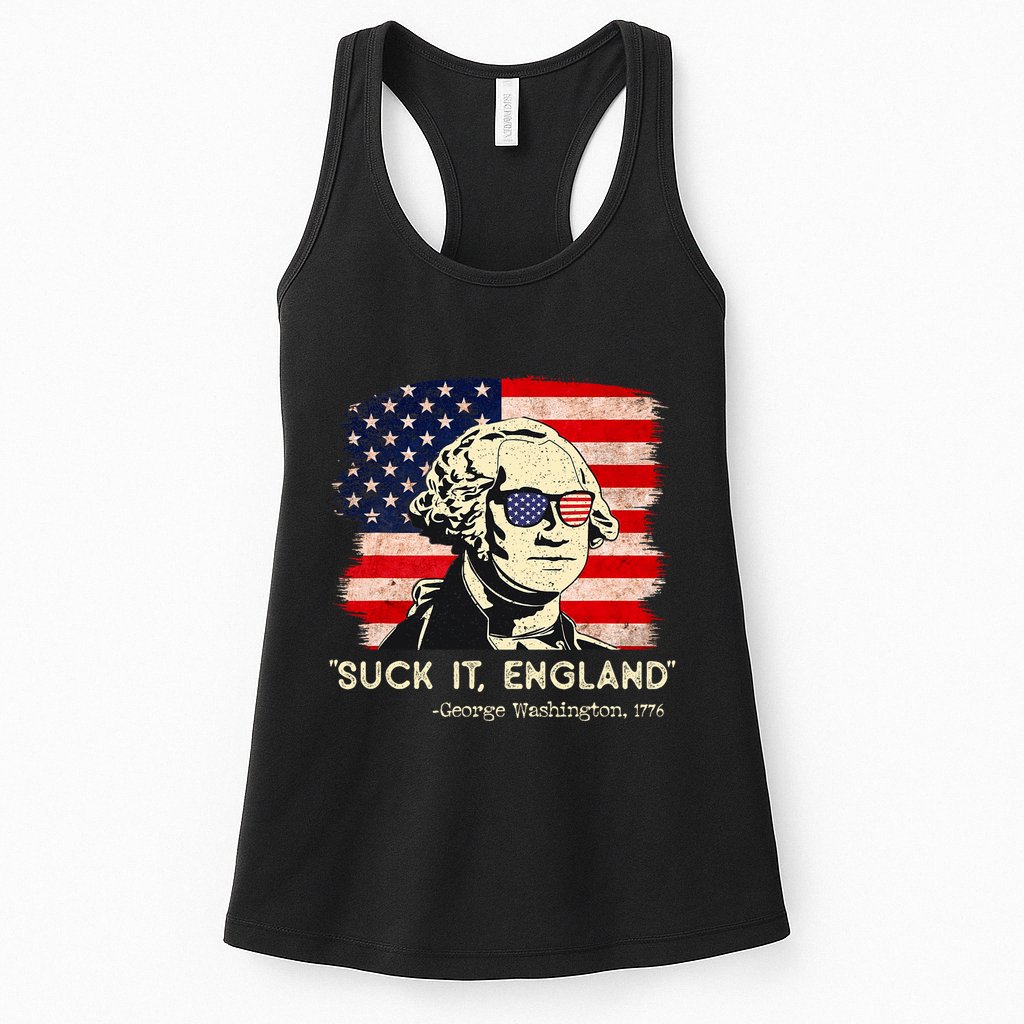Suck It England Funny 4th Of July Funny George Washington Womens Tank Top