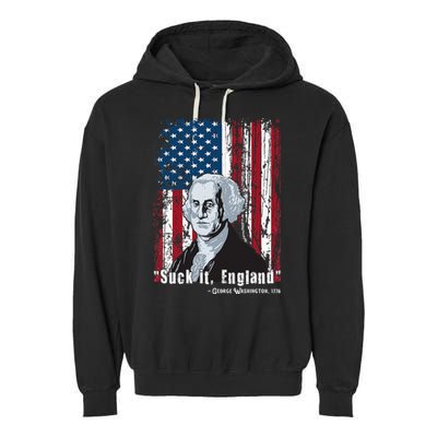 Suck It England Funny 4th Of July George Washington 1776 Garment-Dyed Fleece Hoodie