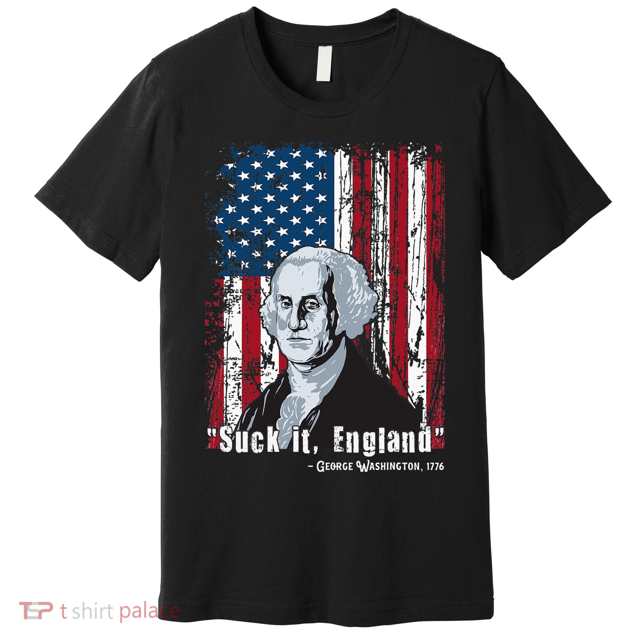 Suck It England Funny 4th Of July George Washington 1776 Premium T-Shirt