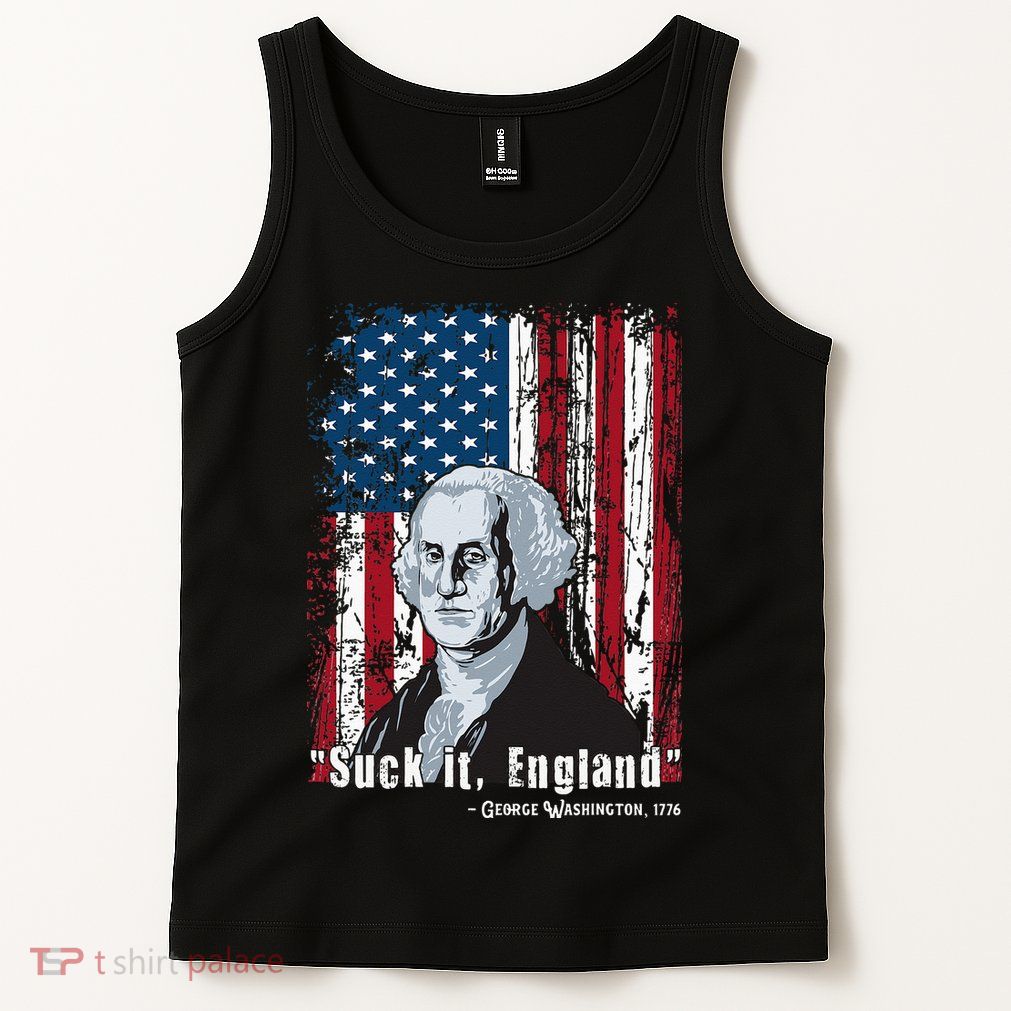 Suck It England Funny 4th Of July George Washington 1776 Tank Top