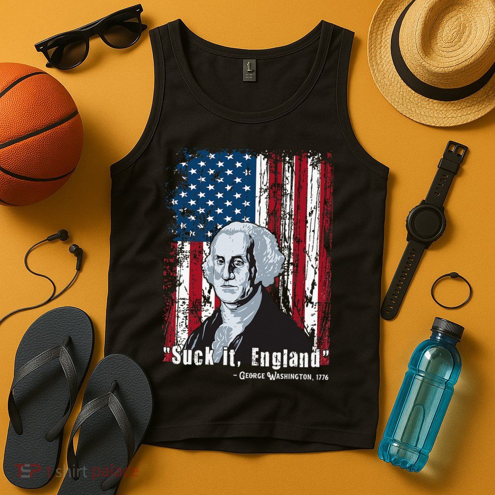 Suck It England Funny 4th Of July George Washington 1776 Tank Top
