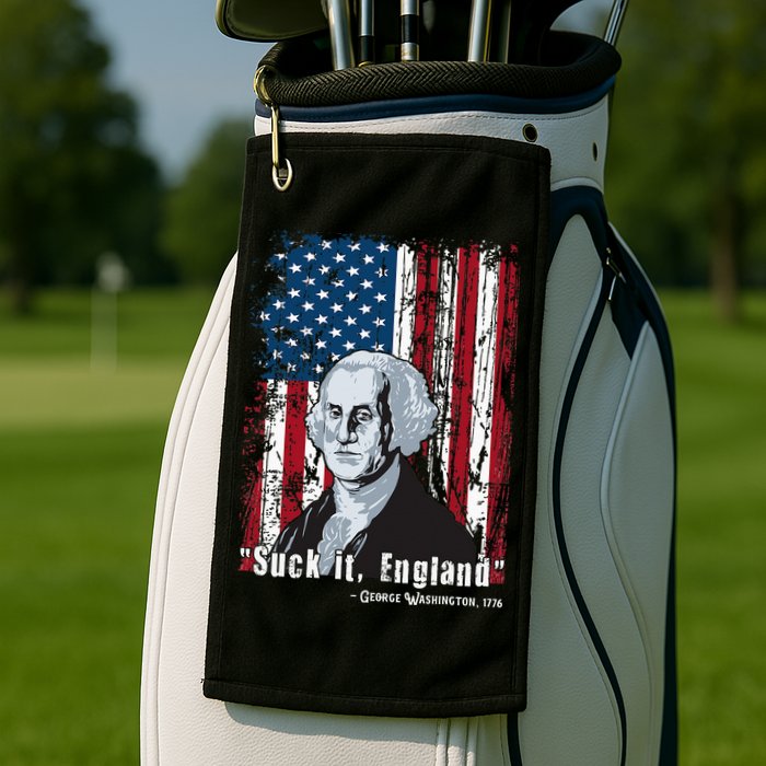Suck It England Funny 4th Of July George Washington 1776 Golf Towel