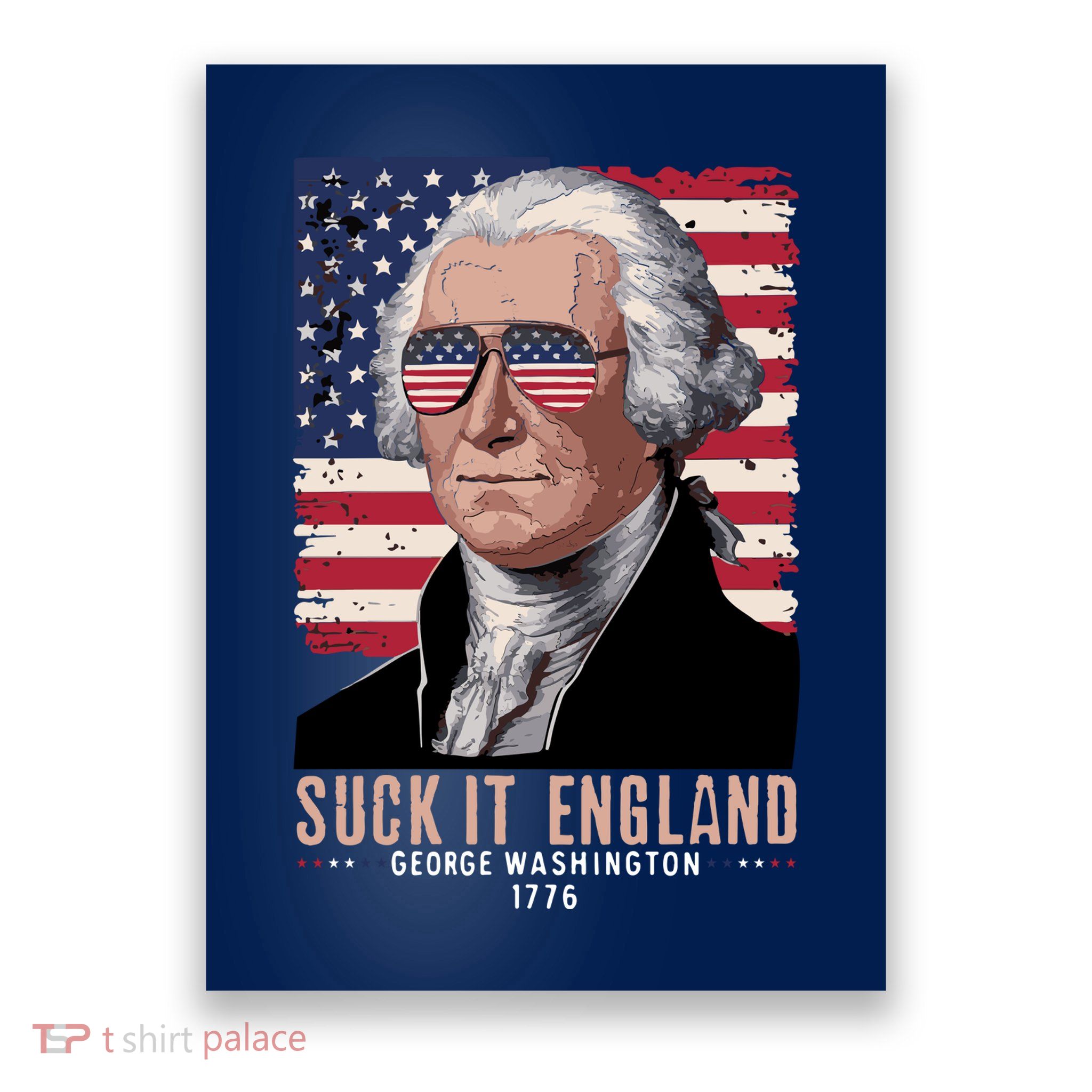 Suck It England 1776 George Washington Poster