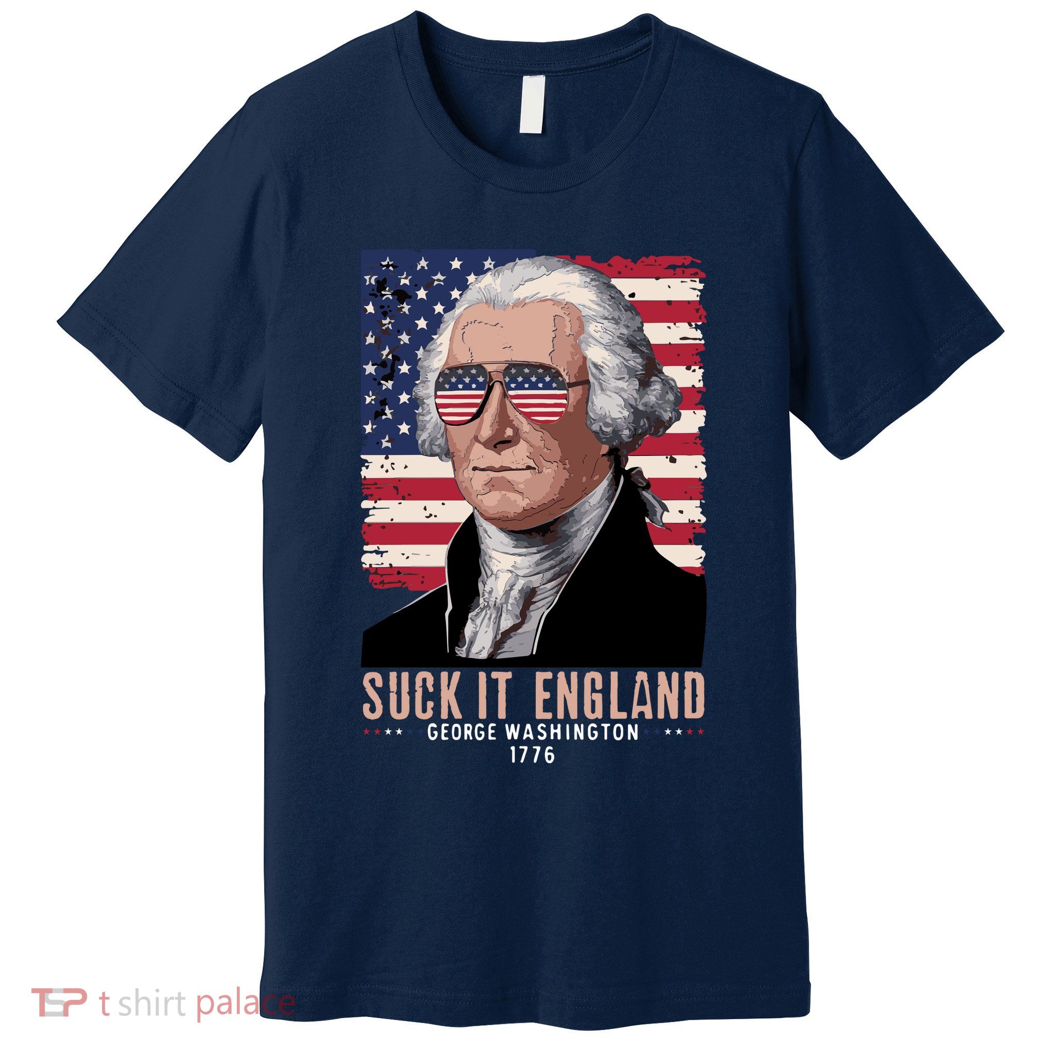 Suck It England 1776 George Washington Premium T-Shirt