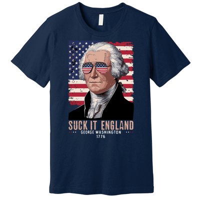 Suck It England 1776 George Washington Premium T-Shirt