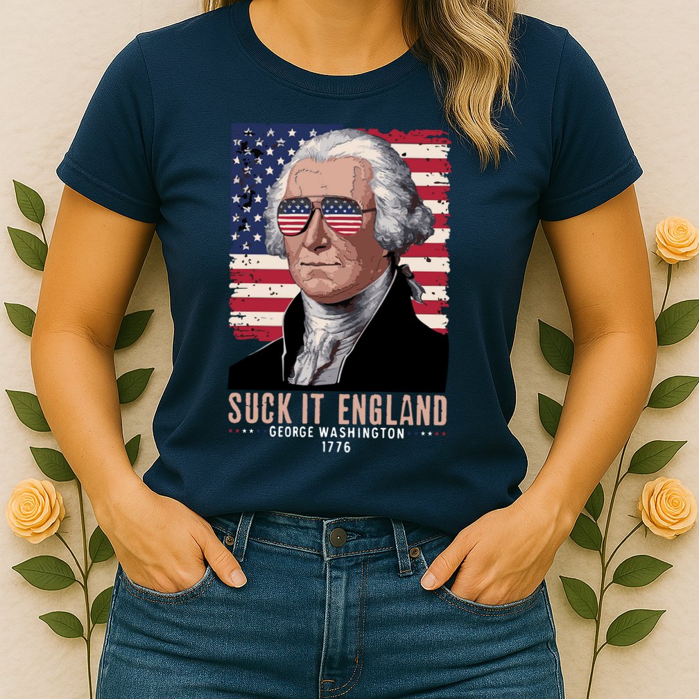 Suck It England 1776 George Washington Womens T-Shirt