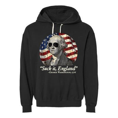 Suck It England Funny 4th Of July George Washington 1776 Garment-Dyed Fleece Hoodie