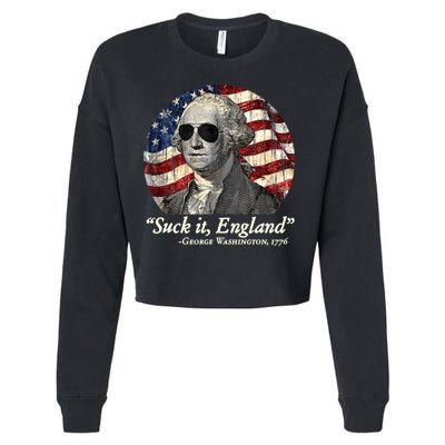 Suck It England Funny 4th Of July George Washington 1776 Cropped Pullover Crew