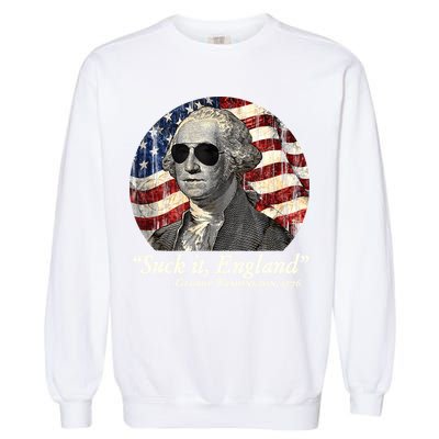 Suck It England Funny 4th Of July George Washington 1776 Garment-Dyed Sweatshirt
